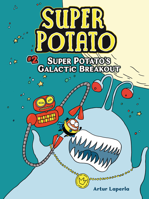 Title details for Super Potato's Galactic Breakout by Artur Laperla - Wait list
